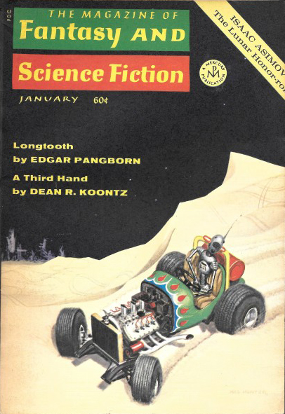 Cover of The Magazine of Fantasy and Science Fiction. It announces the stories Longtooth by Edgar Pangborn and A Third Hand by Dean R. Koontz. The cover illustration shows a racecar driven by a robot on a desert landscape at night.