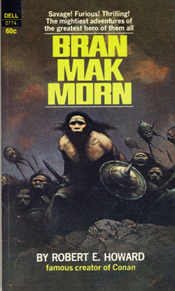 Paperback cover of the book Bran Mak Morn. At the top left corner of the cover is the name of the publisher, Dell, the number 0774, and the price, 60 cents. Text at the center top says in white letters: Savage! Furious! Thrilling! The mightiest adventures of the greatest hero of them all. Under this text is the book's title in big yellow letters. Text at the bottom center of the cover says: by Robert E. Howard, famous creator of Conan. The cover illustration shows a male humanoid character carrying a short sword and a shield, and almost no clothes, leading a horde of similar creatures who are carrying severed heads impaled on spikes.