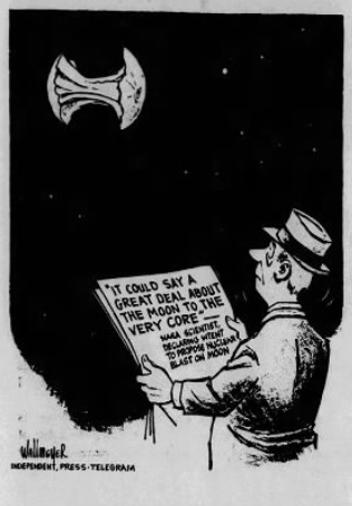 Cartoon drawing of a man holding a newspaper looking out at an apple core shaped moon. The paper reads IT COULD SAY A GREAT DEAL ABOUT THE MOON TO THE VERY CORE. NASA SCIENTIST DECLARES INTENT TO PROPOSE NUCLEAR BLAST ON THE MOON. 