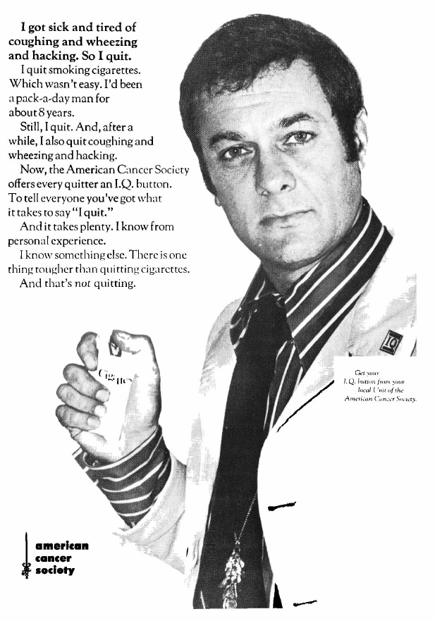 An advertisement showing a man in a doctor's uniform. The ad copy says, 'I got sick and tired of coughing and wheezing and hacking. So I quit. I quit smoking cigarettes. Which wasn't easy. I'd been a pack-a-day man for about 8 years. Still, I quit. And, after a while, I also quit coughing and wheezing and hacking. Now, the American Cancer Society offers every quitter an I.Q. button. To tell everyone you've got what it takes to say 