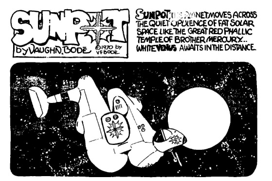 Drawn illustration of an irregularly-shaped spaceship near a big round planet floating in black space. Above the illustration is text in cartoonish letters. First is the title: Sunpot, by Vaughn Bodé. Next to it is this text: Sunpot, the planet, moves across the quiet opulence of fat solar space like the great red phallic temple of Brother Mercury... White Venus awaits in the distance.