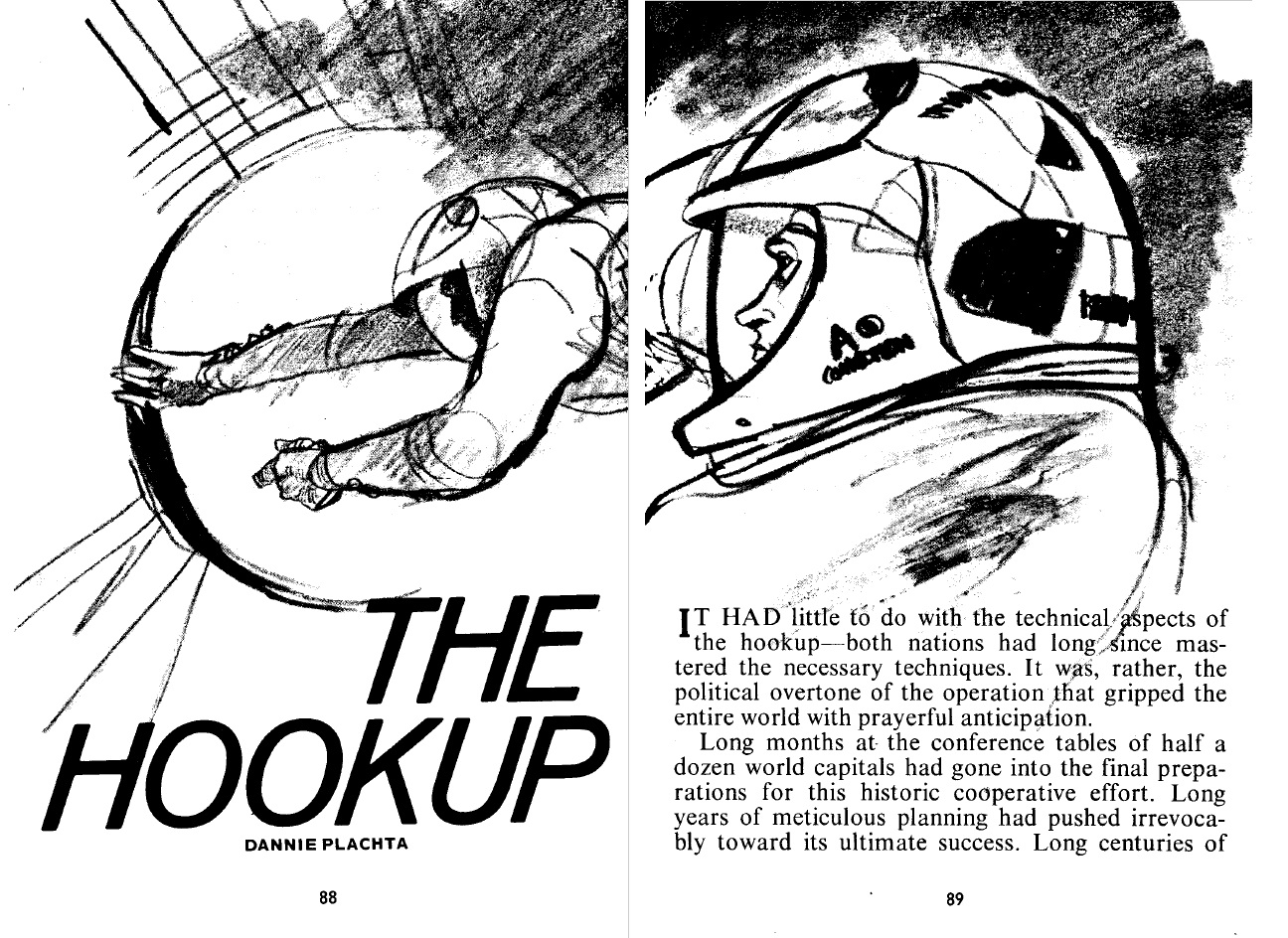 Sketchy illustration of an astronaut with helmet labeled 'A connection' looking over to another astronaut reaching out to an object in the background.
the caption reads 
THE HOOKUP
DANNIE PLATCHA