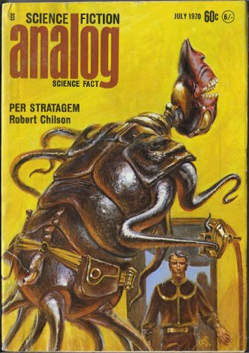 A color image of the front cover of the July 1970 edition of Analog.  Beneath the magazine title, the featured story is listed: Per Stratagem by Robert Chilson.  Below, a large brown insectoid creature stands on six legs against a yellow background. It has four tentacles emerging from the top of its body and is wearing a tool belt with a pouch on it around the lower part of the carapace.  It is angled away from the viewer, such that the only feature visible on its pointed head is its large open mouth full of humanoid teeth.   Facing it, a white man with gray hair wearing a brown shirt and pants stands in a doorway, looking at the creature with a look of concern.  Another humanoid figure is in shadow behind him.