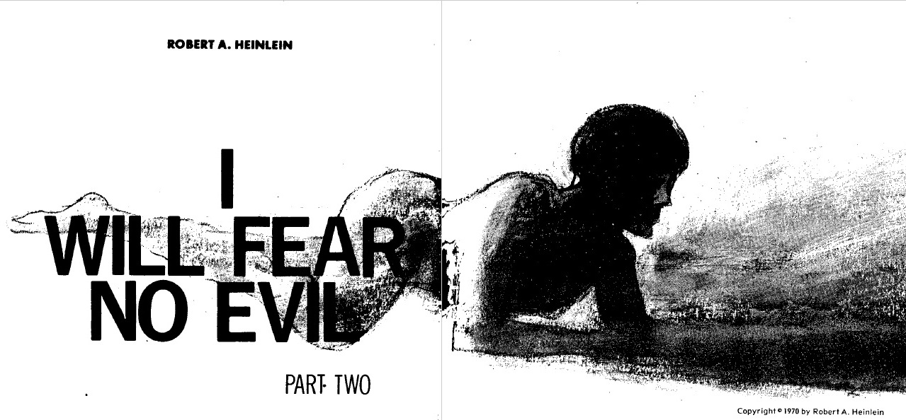 A charcoal sketch of an androgynous figure crawling on all fours. Robert Heinlein's name is in small block letters at the top left, and the title, in large capital letters, takes up the structure of the page so as to say 'I/WILL FEAR/NO EVIL'. Thin, medium letters beneath 'Evil' informs the reader that it is Part Two.