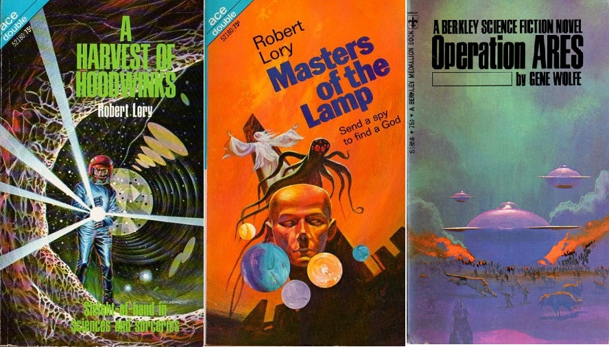 Covers of three books. The first cover is for the book A Harvest of Hoodwinks by Robert Lory. The illustration shows a man in an astronaut suit standing at the entrance of a cave, carrying a lamp. The floor, walls and ceiling of the cave are covered in thick webs. Text on the cover says, Sleight of hand in sciences and sorceries. The second cover is for the book Masters of the Lamp by Robert Lory. The illustration shows a human figure wearing a white robe, standing atop a pillar. Next to the human figure is a floating black octopus. Below, a human face is surrounded by five small planets. Text on the cover says, Send a spy to find a god. The third cover is for the book Operation Ares by Gene Wolfe. The illustration shows three flying saucers over a field where people and wolves are standing.