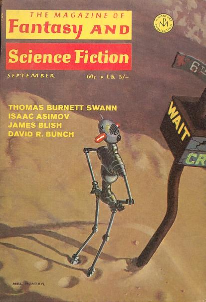 Cover of the September issue of Fantasy & Science Fiction, featuring Thomas Burnett Swann, Isaac Asimov, James Blish, and David R Bunch.  The illustration is of a softly burnished robot waiting impatiently at a 6th avenue cross-walk, arms on hips and vacuum tubes aglow, where both sidewalk and street have been been decayed by time into sand and dust