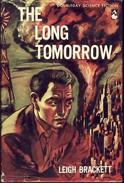 The Long Tomorrow by Leigh Brackett