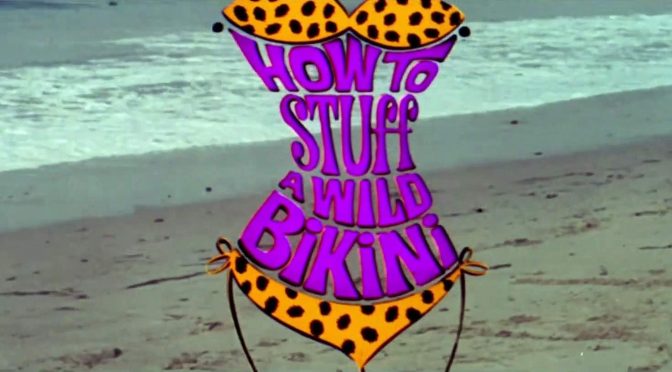 [July 24, 1965] Sun, Sand, Surf, Swimsuits, And The Supernatural (<i>How To Stuff A Wild Bikini</i> and a Brief History of Beach Movies)