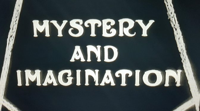 [March 16, 1966] Sometimes Older is not Better (<i>Mystery and Imagination</i>)