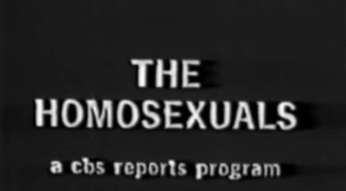 [April 10, 1967] A Queer Dream (the CBS "documentary" <i>The Homosexuals</i>)