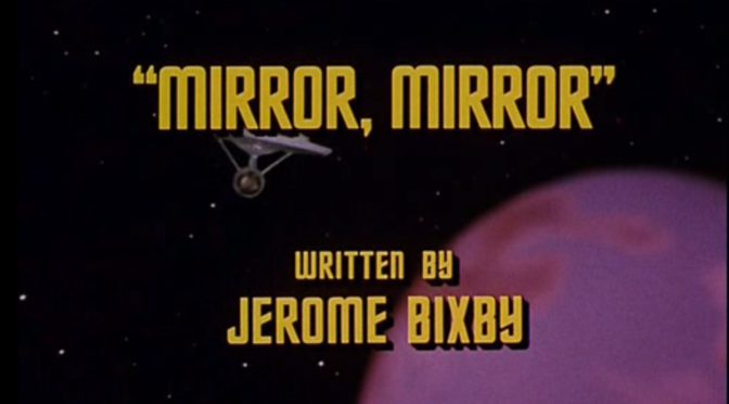 [October 12, 1967]  See you on the flip side (<i>Star Trek</i>:  "Mirror, Mirror")