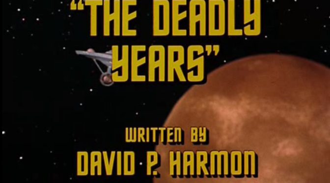 [December 14, 1967]  What a Drag it is Getting Old (<i>Star Trek</i>:  "The Deadly Years")