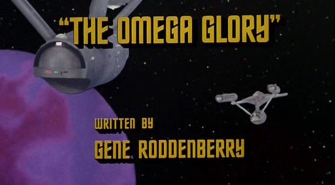 [March 8, 1968]  Inglorious (<i>Star Trek</i>:  "The Omega Glory")