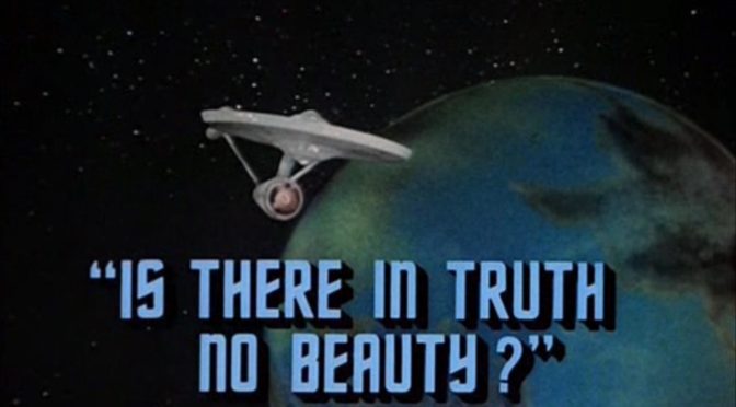 [October 24, 1968]  The New Wave comes to TV (<i>Star Trek</i>:  "Is There in Truth No Beauty?")