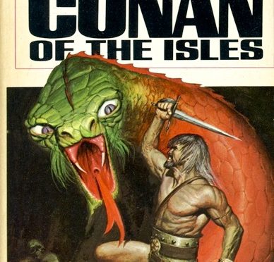 [November 12, 1968] The Further Adventures of the Cimmerian: <i>Conan of the Isles</i> by Lin Carter and L. Sprague De Camp and the <i>Lancer Conan</i> Series in General