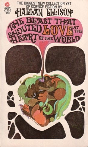 Cover for the 1969 Avon edition of the Harlan Ellison collection, The Beast That Shouted Love at the Heart of the World