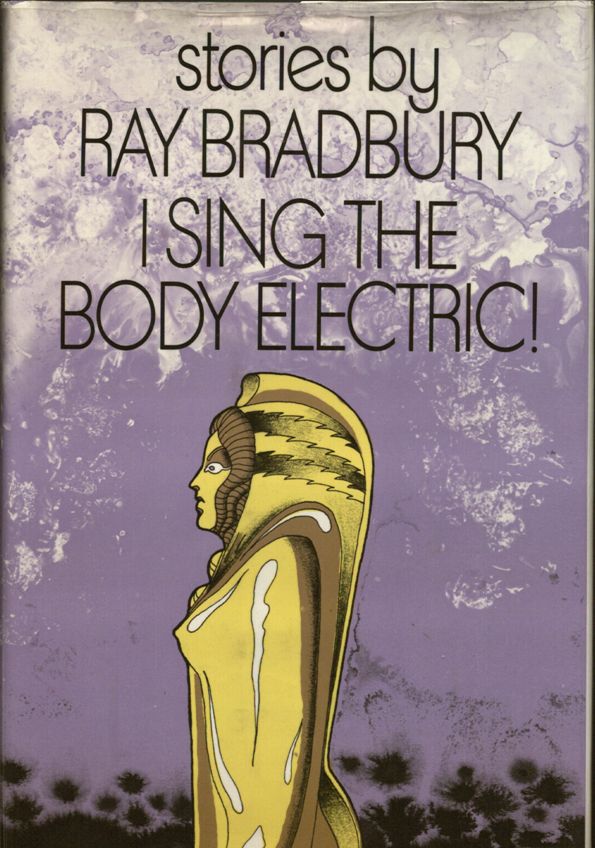 Cover of the book I Sing the Body Electric by Ray Bradbury. It shows a yellow sarcophagus with a female body shape seen in profile, on a cloudy purple background.