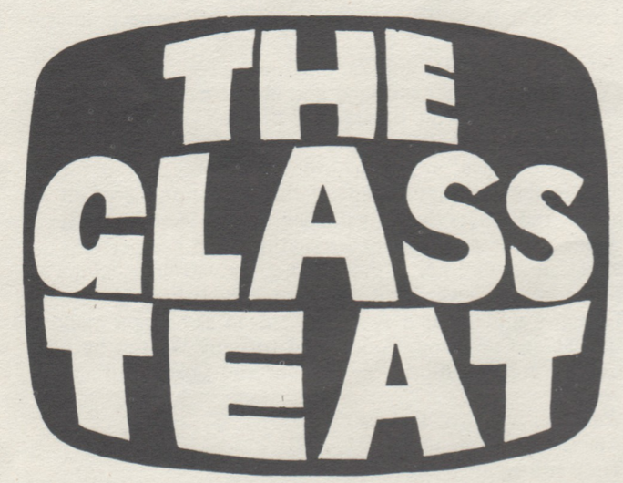 Drawing of a rounded rectangle like the screen of a cathode television set, with big letters saying THE GLASS TEAT.