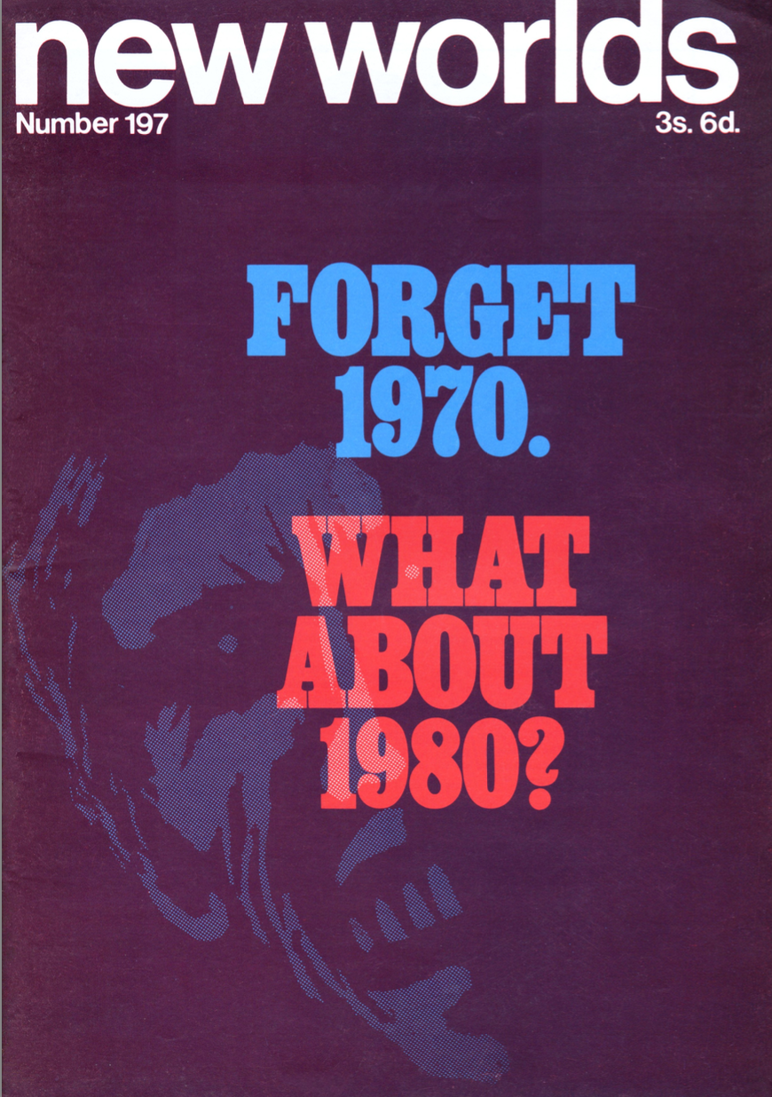 Cover for the magazine New Worlds, number 197. On a purple background is a drawing of an angry, snarly face in blue. The words on the cover say: Forget 1970. What about 1980?