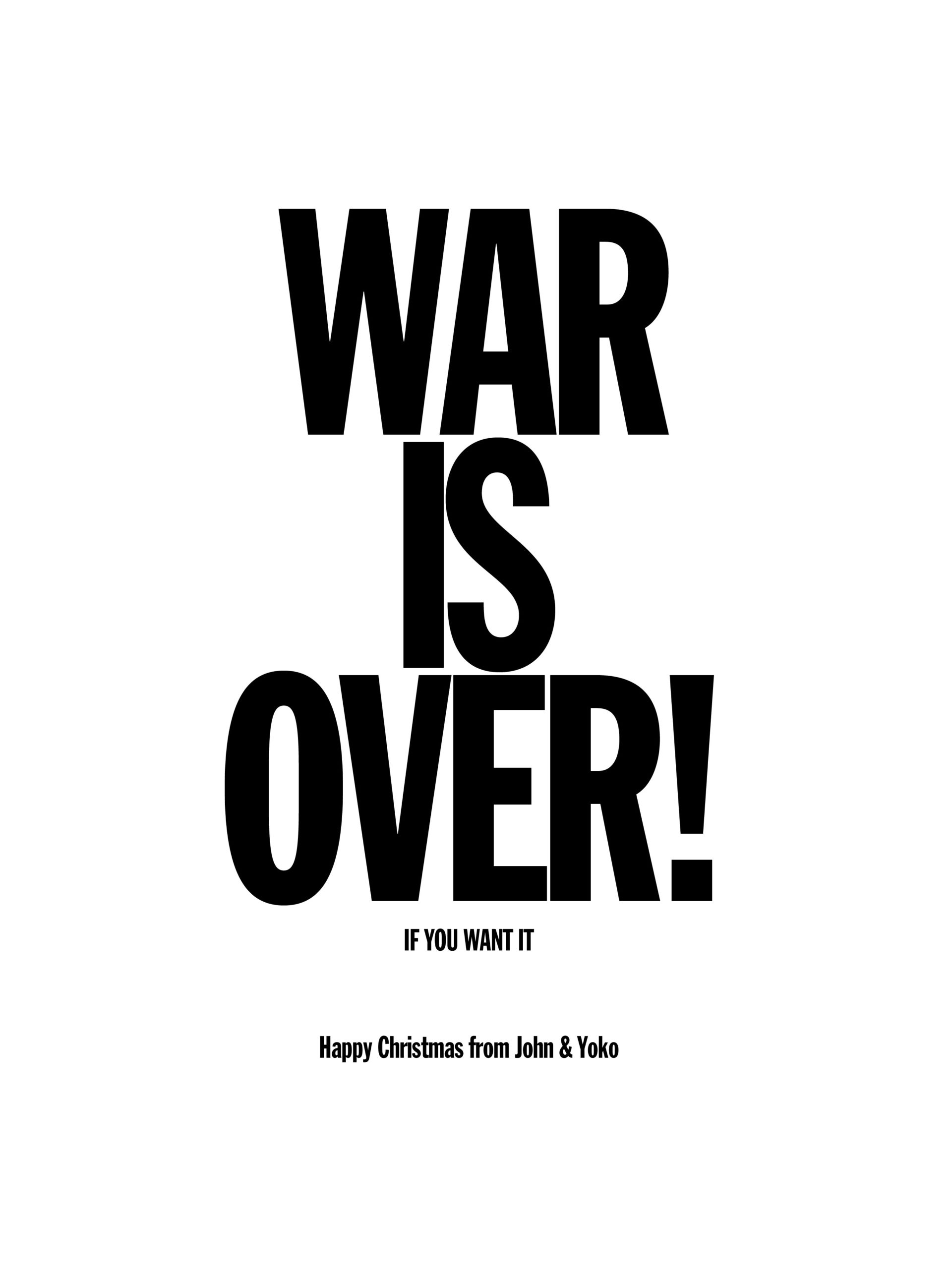 Poster with the giant words: War Is Over! If You Want It. In smaller print: Happy Christmas from John & Yoko. Below the poster is an attribution to the website Imagine Peace dot com.