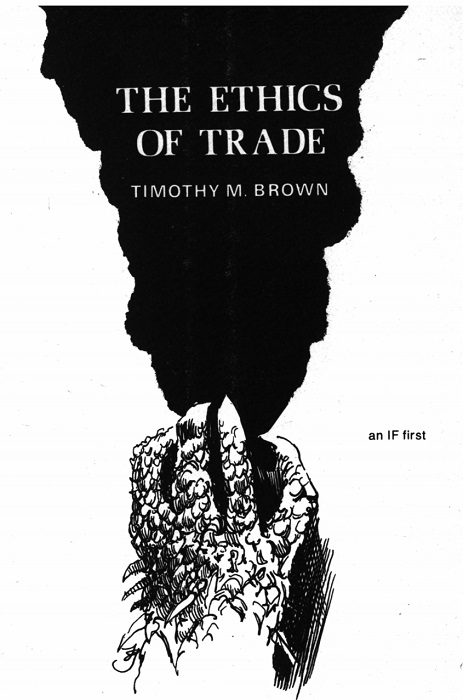 Cover depicting a scaly claw dragging a black tear down the center of the page. The caption reads: THE ETHICS OF TRADE
TIMOTHY M. BROWN
an IF first