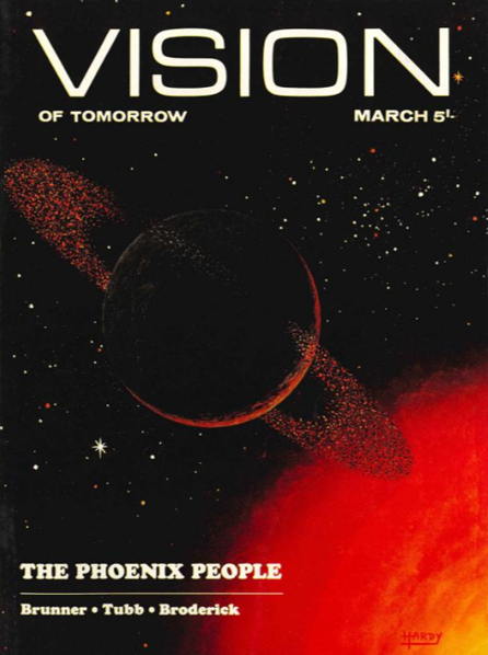 Cover Vision of Tomorrow #6 showing a ringed planet illuminted by a red sun against a starfield.
Caption says:
The Phoenix People
Brunner - Tubb - Broderick