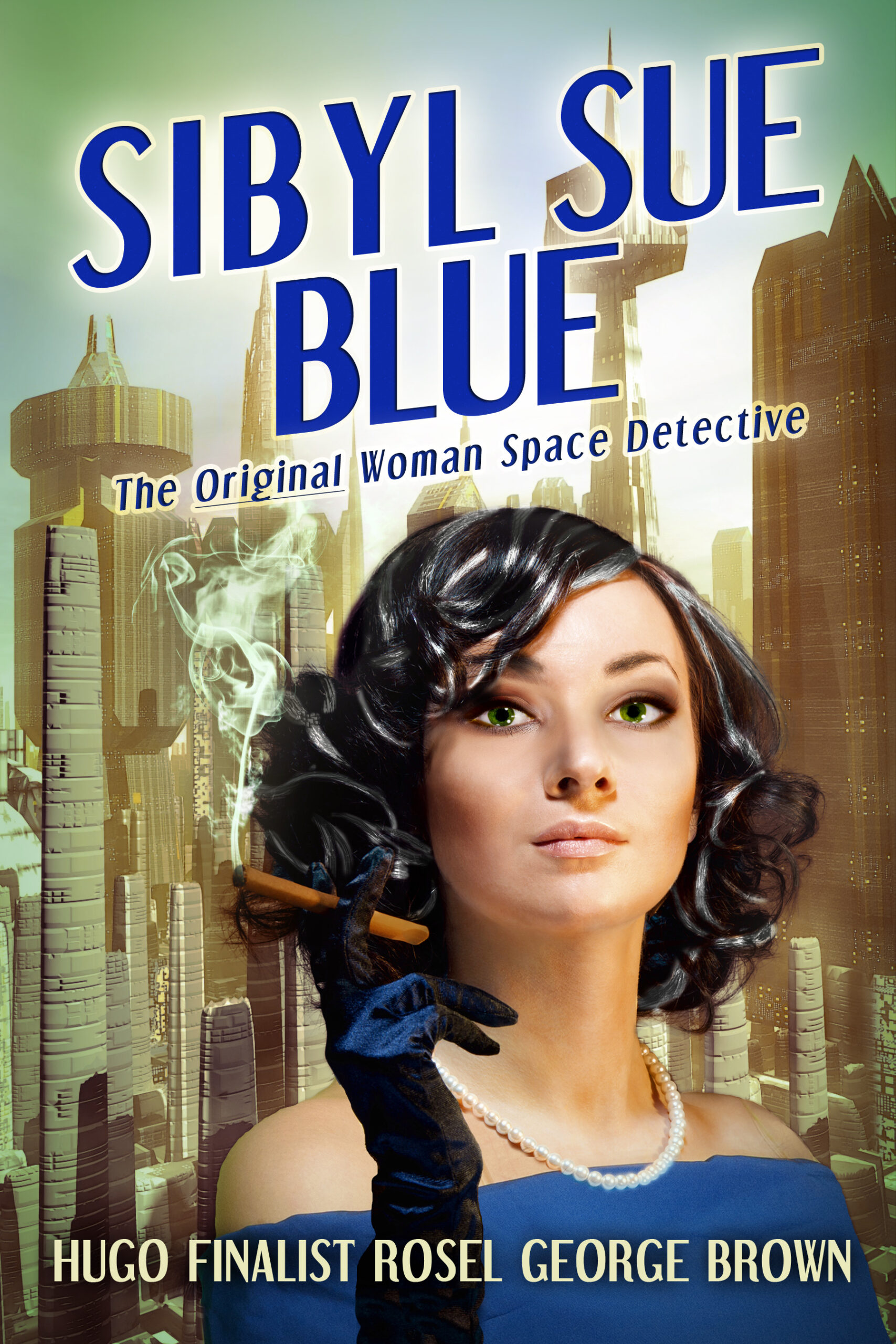 A book cover, showing a dark-haired woman in a blue cocktail dress with matching gloves, holding a cigar. There is a futuristic city behind her. The title reads 