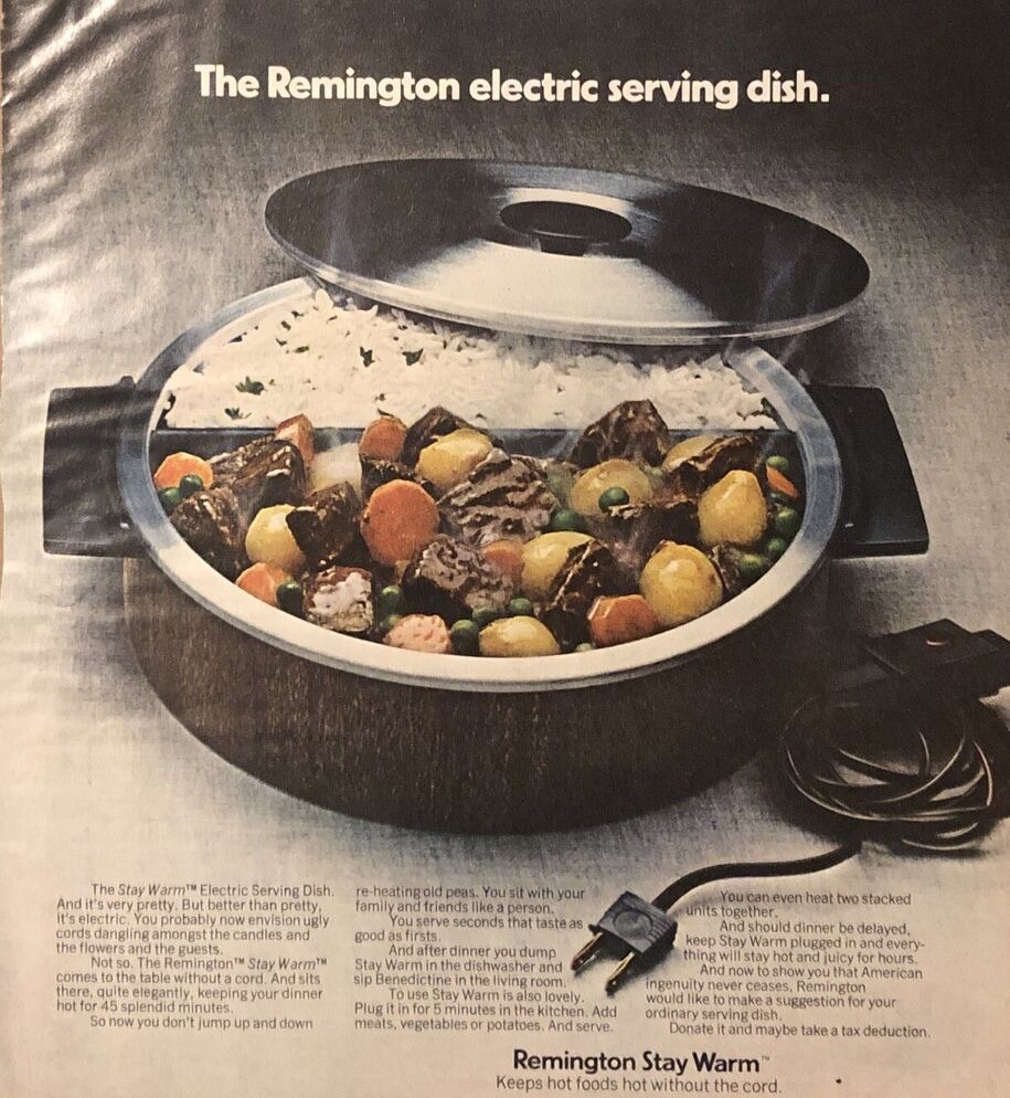 Colour advertisement for the Remington Electric Serving Dish, calling particular attention to the fact that it is insulating and stackable, capable of keeping food hot for hours (if plugged in) whether in the event of an unexpected delay or generally for allowing preparation and plating in advance of hosting.