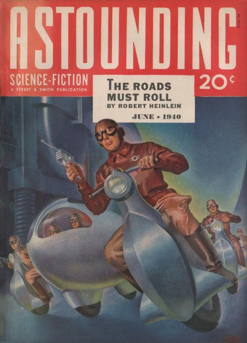 Colour photograph of the cover of the June 1940 issue of Astounding. The cover illustration for 'The Roads Must Roll' depicts a group of brown leather clad motorcyclists wearing goggles and helmets and brandishing pistols, riding in formation on what appear to be single-wheeled steel scooters flanking a tandem two-wheeled cycle completely enclosed in a metal & glass fairing