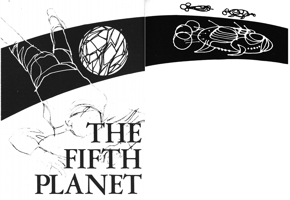 The two-page title illustration for THe Fifth Planet, which is a black and white drawing.  On the left page, a line sketch of a man lying prone with his head toward the viewer and his feet extending upward out of the frame.  The story title is printed in black serifed capitals along the right edge of the left page, starting at the man's head and continuing down over his arms which are splayed in front of him. A thick black curve crosses the middle third of his body, which is outlined in white against it, and continues across both pages. The curve gets smaller toward the right as if moving away from the viewer. To his right, enclosed by the curve, is a white sphere with straight black lines intersecting across it as though scribbled.  On the opposite page, a line drawing of an object like a cross between a fish and a spaceship is picked out in white against the black curve, with smaller black line drawings of similar style above the curve against the white space. 