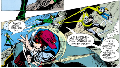 Green arrow come into action from  the left hand background firing the ring and arrow towards the foreground on the right, as we see three antagonists taken out. 
GA: Fight's over! Haul 'em in...
GL: I'm curious...are mountain folk always so hospitable-- -- or do they just have a thing about traveling super-heroes!?