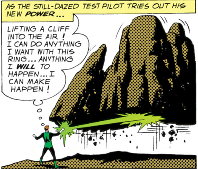 A comic book panel of Hal Jordan's Green Lantern using his ring to pick up a large rock.
Caption says:
As the still-dazed test pilot tries out his new power....
Thought bubble:
Lifting a cliff into the air! I can do anything I want with this ring...anything I will to happen...I can make happen!