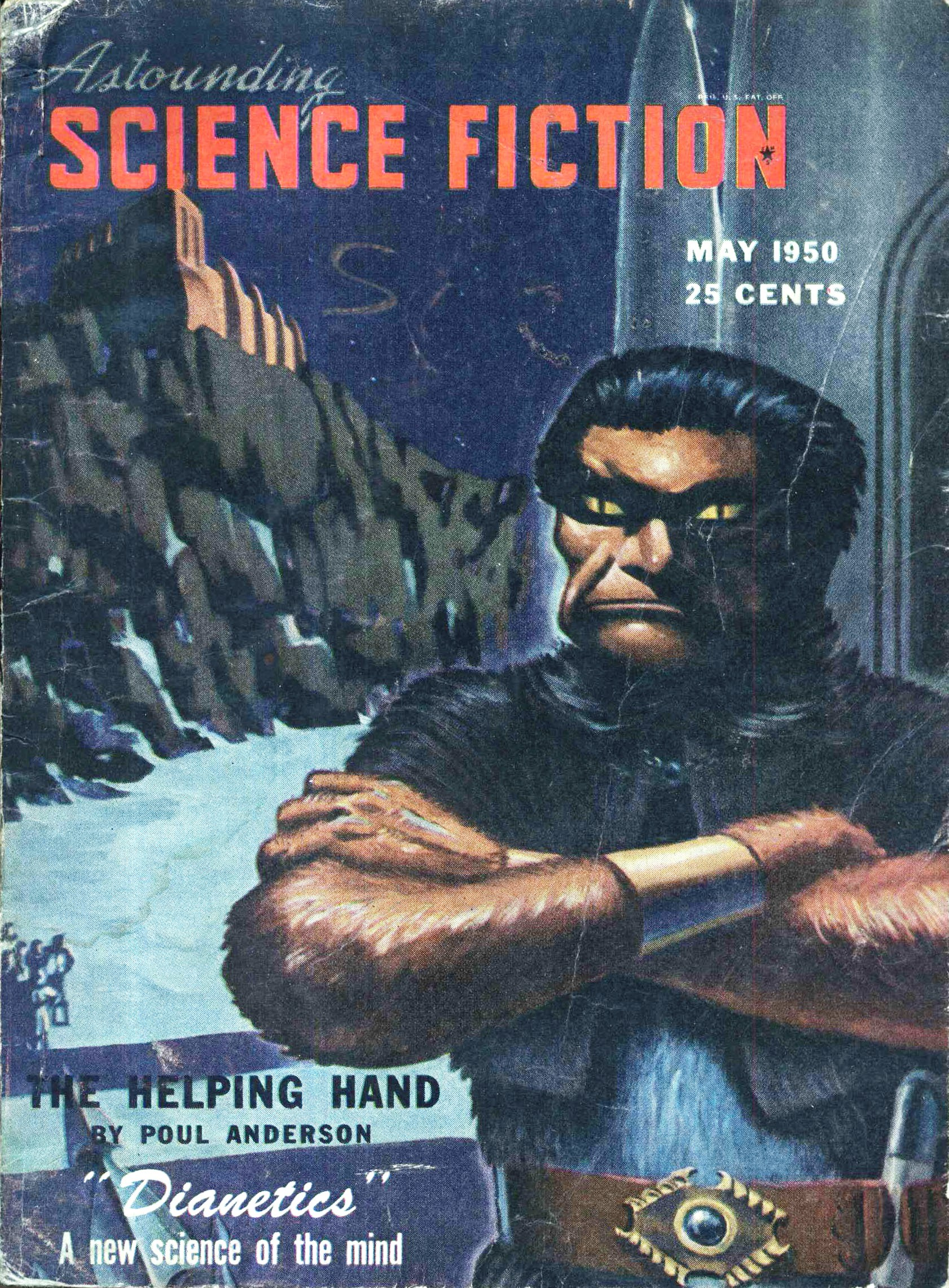 Cover of Astounding Science Fiction for May 1950. It announces the story The Helping Hand by Poul Anderson, and the article Dianetics, A New Science of the Mind. The illustration shows a humanoid creature with yellow eyes standing with crossed arms, wearing a fur shirt and a leather belt. A fortress over a hill is visible in the background.