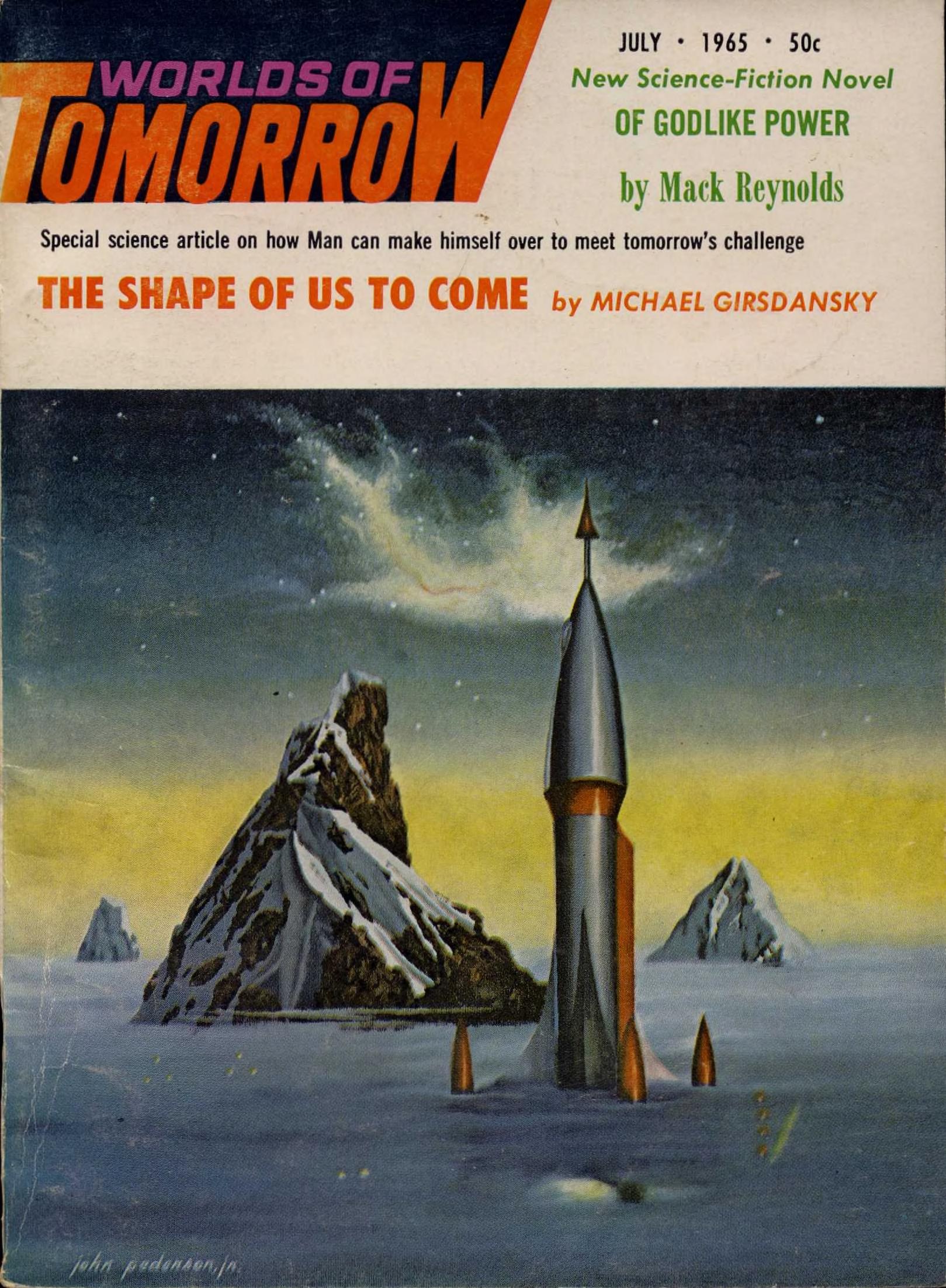 Cover of Worlds of Tomorrow for July 1965. It announces the novel Of Godlike Power by Mark Reynolds and the nonfiction article The Shape of Us to Come by Michael Girdansky. The illustration shows a rocket ascending through the clouds, flanked by snowy mountain peaks.