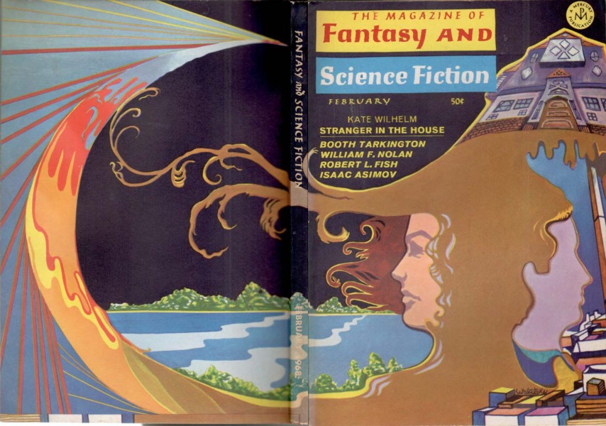 Cover and back cover of The Magazine of Fantasy and Science Fiction for February 1968. It announces the story Stranger in the House by Kate Wilhelm. It also announces the authors Booth Tarkington, William F. Nolan, Robert L. Fish, and Isaac Asimov. The illustration, which extends from the cover to the back cover, shows a human face seen in profile with long, flowing brown hair. The back of the head merges into a house distorted out of shape. The end of the hair wraps around the landscape of a mountainous island.