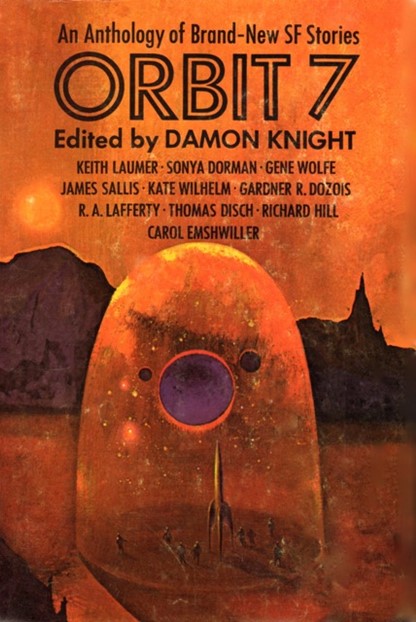 Cover of Orbit 7 edited by Damon Knight, listing the authors inside. The cover picture has an orange hue, showing a rocket and a set of small figures apparently trapped in a translucent dome. A sun rises over rocky mountains in the background