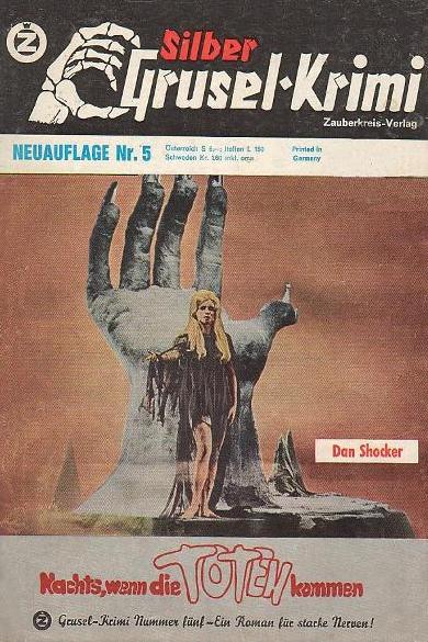 The cover of Nachts, wenn die Toten Kommen.  A black rectangle across the top holds a skeletal hand grasping toward the words Silber Grusel-Krimi.  The word Silber is in red, the rest in white.  Below, a black and white photo of a hand superimposed on an orange background has been manipulated such that it seems to be rising out of the ground like a pillar.  The palm is flat toward the sky with the fingers pointed up, as though forming a chair with the palm as the seat.  A stone pillar rises behind the hand. In front of the hand, a color photo of a blonde woman wearing a black ragged garment is superimposed.  Her head reaches just to the base of the hand's index finger.  She is reaching her right arm toward the viewer, palm up in invitation. Across the bottom, the title is written in red bubble lettering against a white background.
